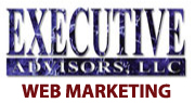 Executive Advisors Web Marketing -- http://www.executiveadvisorswebmarketing.com: "We are not just another web design firm. We are a web marketing design firm."